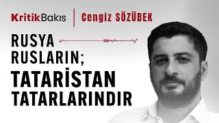 Rusya Rusların Tataristan Tatarlarındır  Cengiz Sözübek  SESLİ MAKALE [upl. by Casimire]