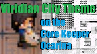 Core Keeper  Viridian City Theme on Ocarina [upl. by Atiuqad862]