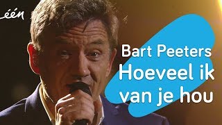 Bart Peeters  Hoeveel ik van je hou [upl. by Dierolf]