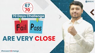 Day  67  FAIL amp PASS ARE VERY CLOSE  RK SIR  RKDEMY 70dayschallenge wewant2change [upl. by Dierdre]