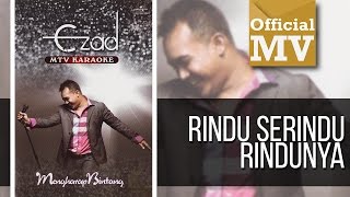 Ezad  Rindu Serindu Rindunya Official Music Video [upl. by Tebzil570]