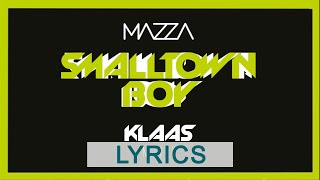 Mazza  Smalltown Boy Klaas Mix  Lyrics Video [upl. by Eno391]