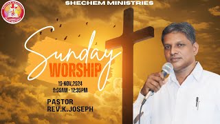 Sunday Worship  10 Nov 2024  Pastor K Joseph  Shechem Ministries [upl. by Wilhelmina]