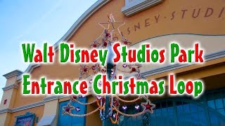 Walt Disney Studios Park Entrance Christmas Loop [upl. by Akirret]