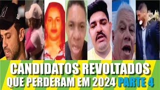 Candidatos Revoltados Que Perderam 2024 Parte 4 [upl. by Neelrihs]