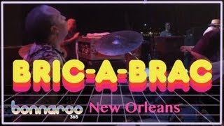 BricABrac New Orleans  Promo  Bonnaroo365 [upl. by Evslin]