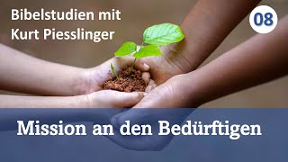 Bibelstudien Lektion 8 Mission an den Bedürftigen  Kurt Piesslinger [upl. by Dianthe987]