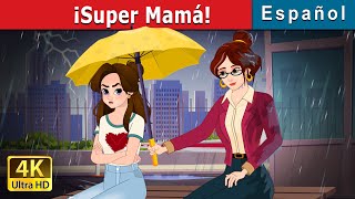 ¡Super Mamá  Super Mom in Spanish  Spanish Fairy Tales [upl. by Elocin]