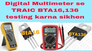 Digital Multimeter Se Triac BTA136BTA16 BTA139Test Karna aur A1A2Gate ki jaankari video me dekhe [upl. by Carlyn459]