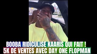 Booba Ridiculise Kaaris qui fait 5K de vente avec son album Day one Il est Fini [upl. by Irodim]