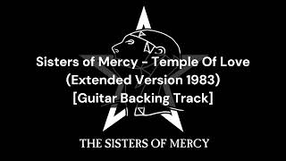 Sisters of Mercy  Temple Of Love Extended Version 1983 Guitar Backing Track [upl. by Edithe857]