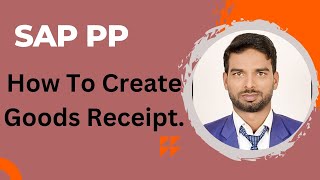 How To Create a Good Receipt SAP PP [upl. by Etnor722]