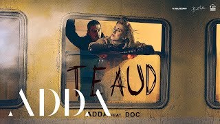 ADDA feat DOC  Te Aud  Videoclip Oficial [upl. by Concepcion]