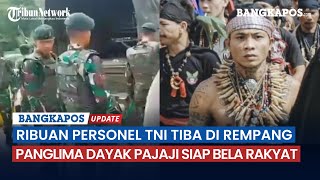 Ribuan Personel TNI Tiba di Rempang Panglima Dayak Pajaji Siap Bela Rakyat Rempang [upl. by Kinimod315]