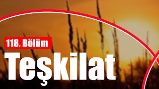 podcast  Teşkilat 118 Bölüm  HD nickelcast Full İzle podcast 7 [upl. by Akemad]