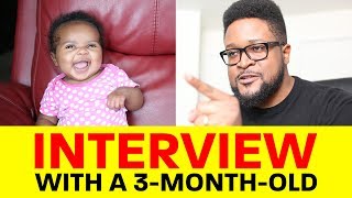 Interview With A 3MonthOld [upl. by Odraleba]