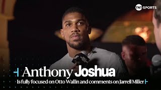 quotHES A DRUG CHEATquot 😳  Anthony Joshua on Jarrell Miller and being fully focused on Otto Wallin 🥊 [upl. by Jak875]