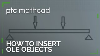 How to Insert OLE Object Linking amp Embedding Objects into Mathcad Prime [upl. by Papotto694]