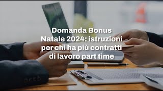 Domanda Bonus Natale 2024 istruzioni per chi ha più contratti di lavoro part time [upl. by Eniamraj]