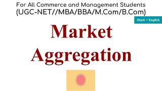 Market Aggregation market aggregation meaning market aggregation example marketing management [upl. by Angelia787]