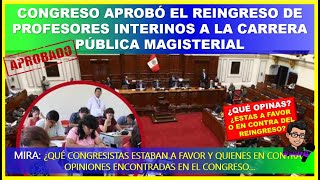 🔴😱POR FIN  CONGRESO APROBÓ EL REINGRESO DE PROFESORES INTERINOS A LA CARRERA PÚBLICA MAGISTERIAL [upl. by Zaneta]