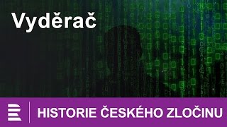 Historie českého zločinu Vyděrač [upl. by Meekah]