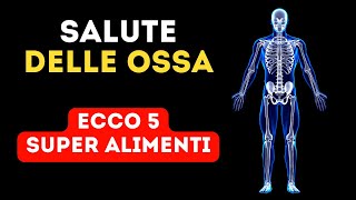 Salute delle ossa  Ecco i 5 Super Alimenti [upl. by Neerol]