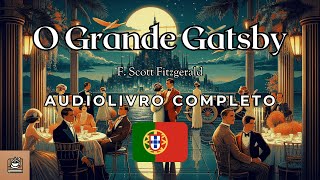 O Grande Gatsby Audiolivro completo em Português [upl. by Suixela]