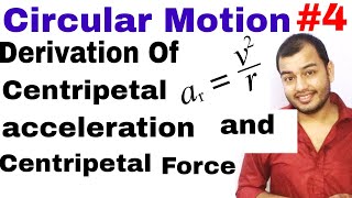 11 chap 4  Circular Motion 04  Derivation of Centripetal Acceleration or Centripetal Force [upl. by Aigil]