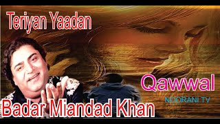 Qawwal Badar Miandad Khan Teriyan Yaadan NOORANI TV [upl. by Arianna]