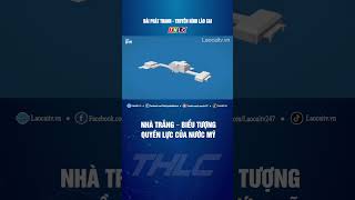 Nhà Trắng – Biểu tượng quyền lực của nước Mỹ  THLC [upl. by Etnoved711]