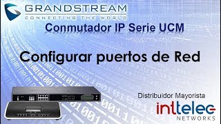 2 Grandstream IPPBX serie UCM Configurar puertos de Red [upl. by Anneliese]