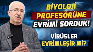 Biyoloji Profesörüne Evrimi Sorduk  Şaşırtan Cevap  Virüslerde Evrim  Prof İsmail Kocaçalışkan [upl. by Ociral]