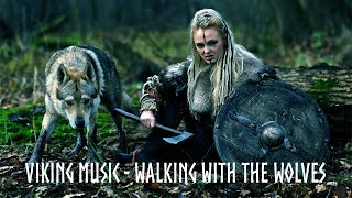 Viking Music  Walking With The Wolves [upl. by Fugere]