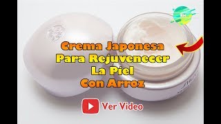 Crema Japonesa Para Rejuvenecer La Piel Con Arroz [upl. by Lobiv]