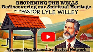 Pastor Lyle Willey of the Vermont New Hampshire Revival Network [upl. by Schiffman351]