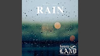 Rain feat Honey Land [upl. by Geaghan]