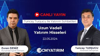 Uzun Vadeli Yatırım Hisseleri  Tuncay Turşucu ile Yatırım Sohbeti [upl. by Ralleigh]