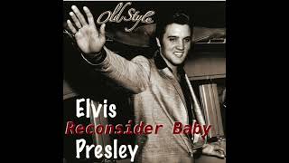 ELVIS PRESLEY quotRECONSIDER BABYquot 1960 blues NEW STEREO REMIX [upl. by Dierolf]