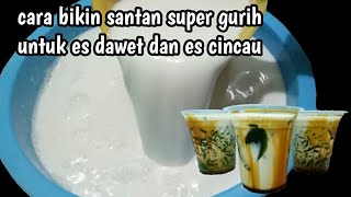 resep santan untuk es cendol dawet ayu es cincau hijau [upl. by Deerc]