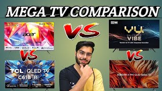 ACER SUPER TV VS TCL C61B VS XIAOMI X PRO QLED VA VU VIBE 🔥🔥MEGA TV COMPARISON📺🔥🔥 [upl. by Eivi295]