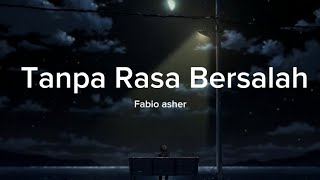 Fabio Asher  Tanpa Rasa Bersalah lirik [upl. by Connor]