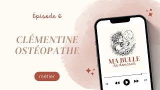 🎙️Épisode n°6 • Clémentine  ostéopathe [upl. by Adnam]