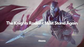 THE KNIGHTS RADIANT MUST STAND AGAIN  The Stormlight Archive OST  The Knights Radiants Theme [upl. by Lewison]