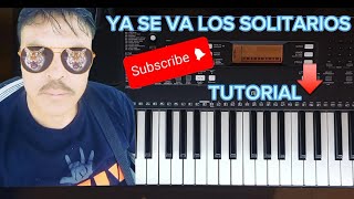 YA SE VA LOS SOLITARIOS TUTORIAL DE TECLADO [upl. by Annwahs294]