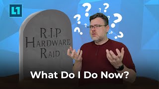 So if Hardware RAID is dead then what [upl. by Loria]