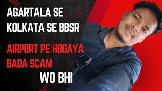 Airport pe Hogaya bada scam😌😌 Wo bhi Agartala se kolkata and Kolkata se Bbsr journey✈️vlogtravel [upl. by Klecka]