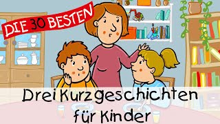 🥱 Drei Kurzgeschichten für Kinder 14 Min  Folge 16  Geschichten für Kinder [upl. by Teragram]