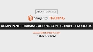 Magento Admin Panel Training  Adding Configurable Products [upl. by Ainorev877]