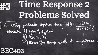 3 Time Response 2 Problems Explained Module 3 4th Sem ECE 2022 Scheme VTU BEC403 [upl. by Akehs81]